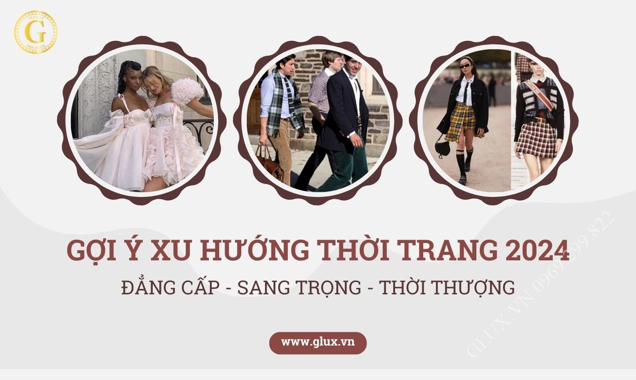 Gợi Ý Xu Hướng Thời Trang 2024 Đẳng Cấp – Sang Trọng – Thời Thượng!