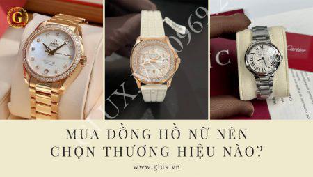 Mua Đồng Hồ Nữ Nên Chọn Thương Hiệu Nào?