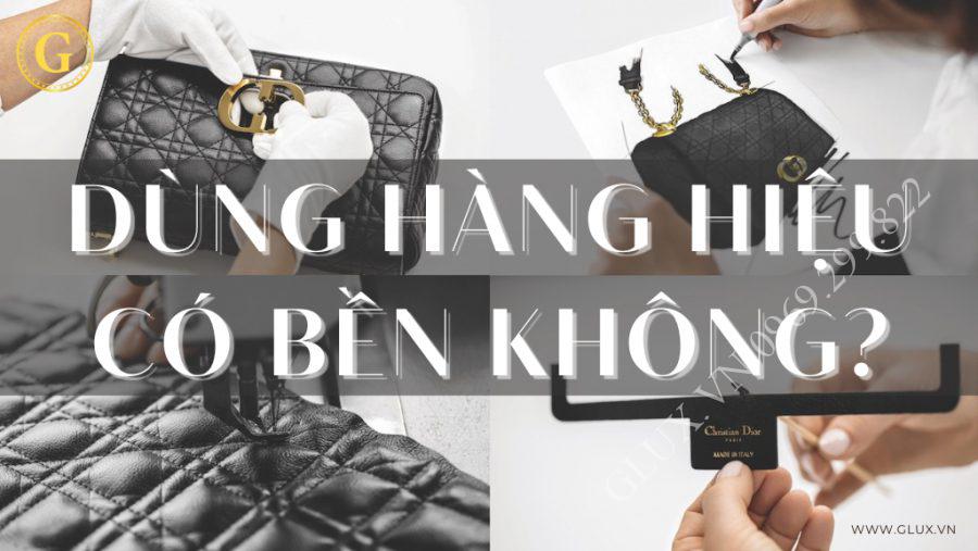 Dùng Hàng Hiệu Có Bền Không?